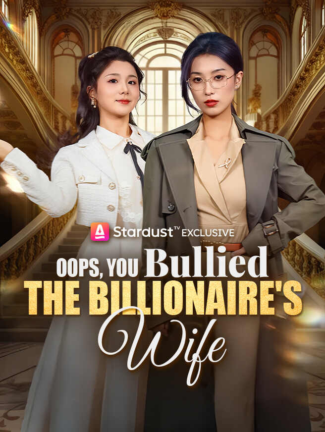Oops, You Bullied the Billionaire's Wife