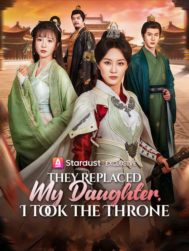 They Replaced My Daughter, I Took the Throne