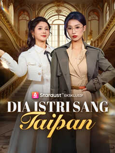 Dia Istri Sang Taipan