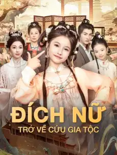 Đích Nữ Trở Về Cứu Gia Tộc
