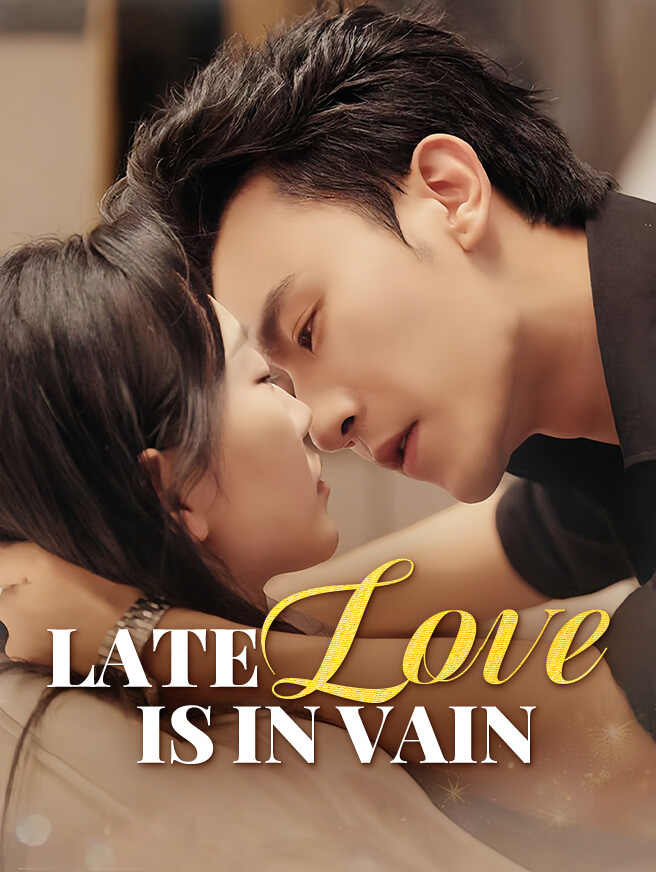 Late Love Is in Vain