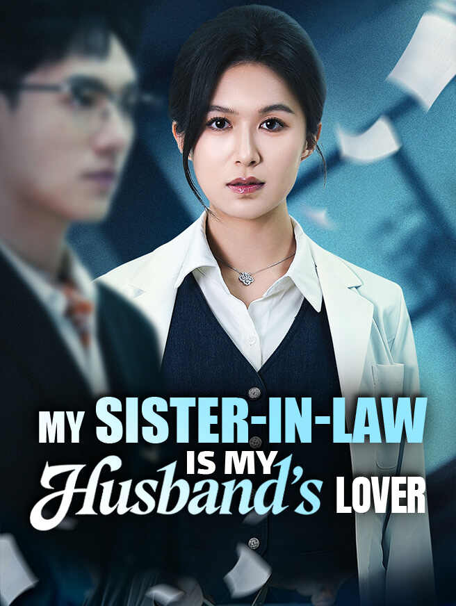 My Sister In Law Is My Husband S Lover