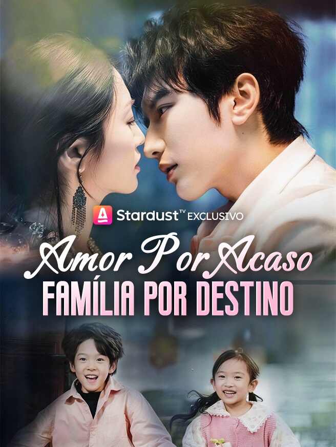 Amor Por Acaso, Família Por Destino