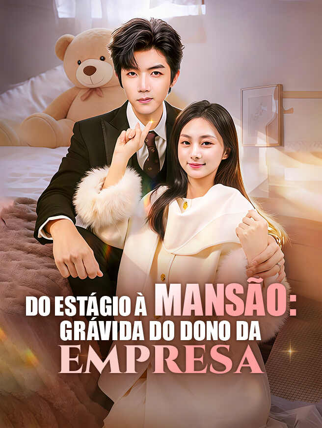 Do Estágio à Mansão: Grávida do Dono da Empresa