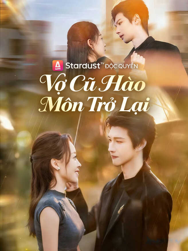 Vợ Cũ Hào Môn Trở Lại