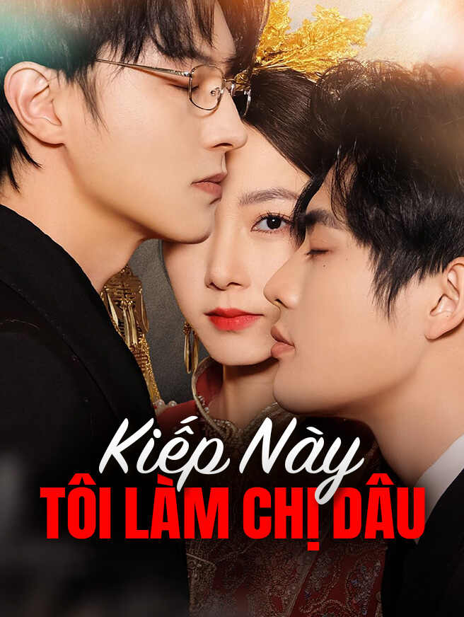 Kiếp Này Tôi Làm Chị Dâu
