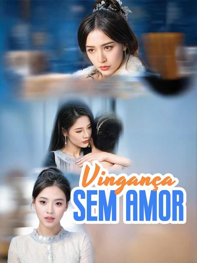 Vingança Sem AmorAssista Todos os Episódios Gratuitamente