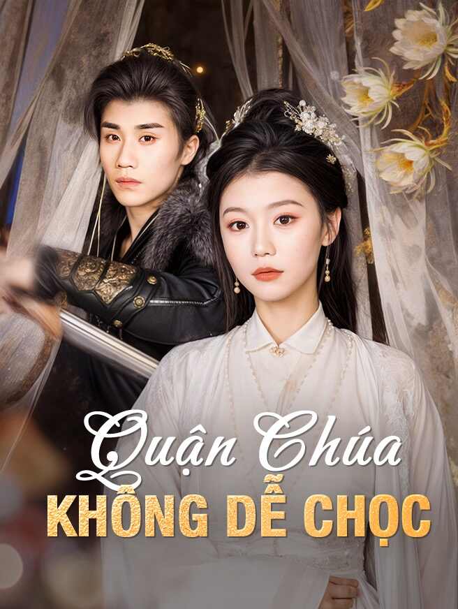 Quận Chúa Không Dễ Chọc