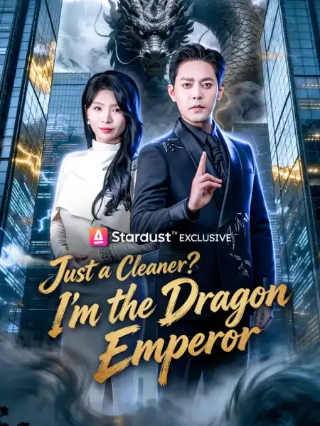 Just a Cleaner? I'm the Dragon Emperor