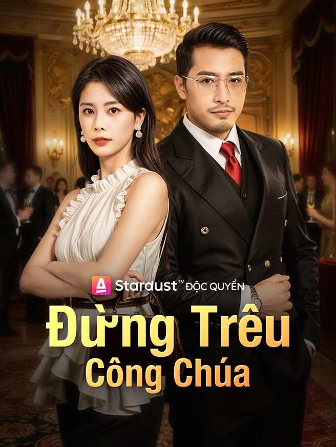 Đừng Trêu Công ChúaXem trọn bộ miễn phí