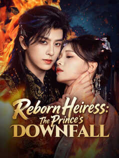 Reborn Heiress: The Prince's Downfall