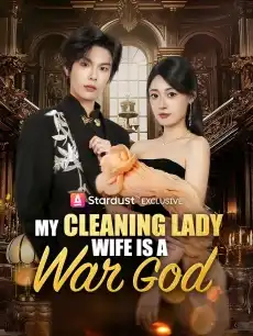 My Cleaning Lady Wife Is a War God