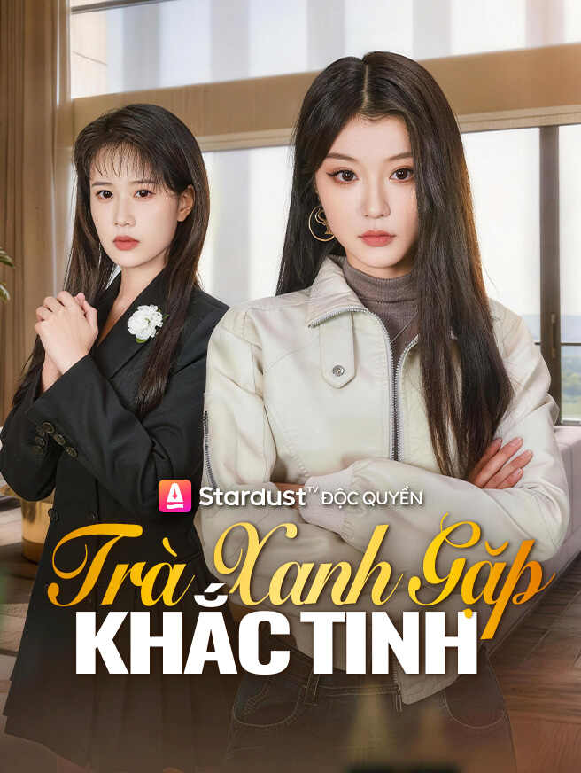 Trà Xanh Gặp Khắc Tinh