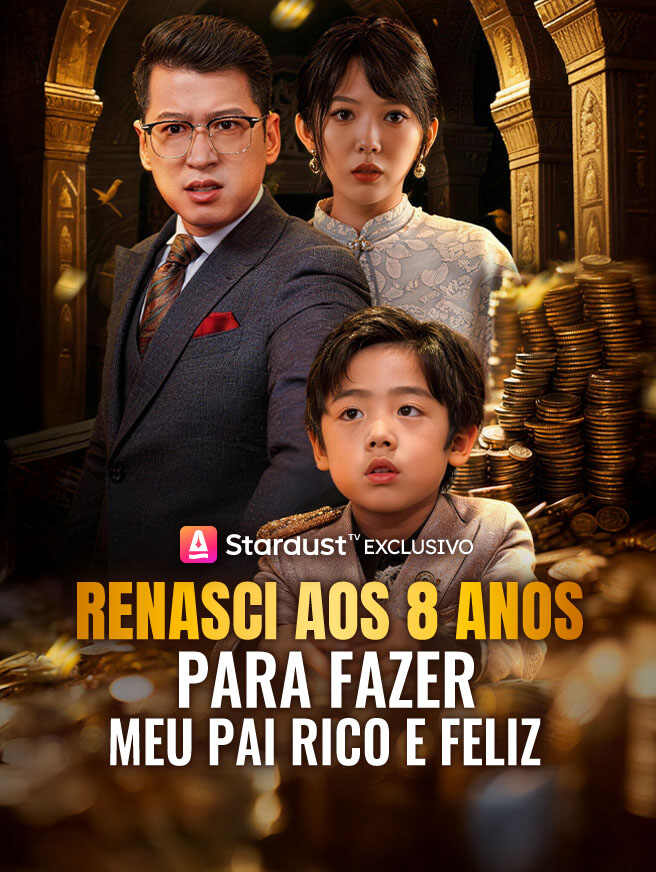 Renasci aos 8 Anos para Fazer Meu Pai Rico e Feliz