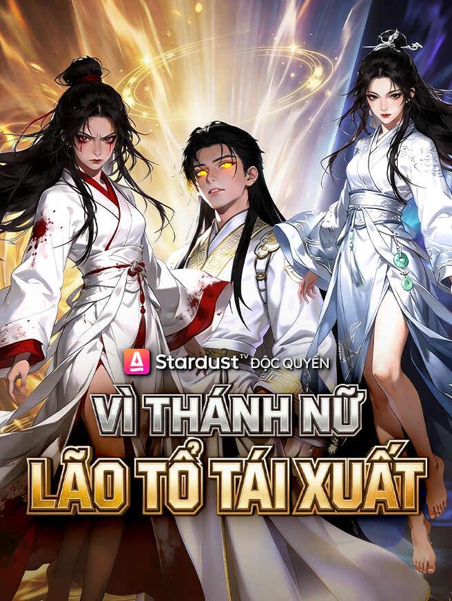 Vì Thánh Nữ, Lão Tổ Tái Xuất
