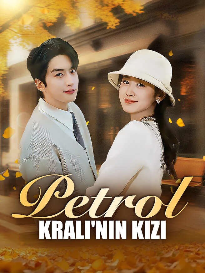 Petrol Kralı'nın KızıTüm Bölümleri Ücretsiz İzle