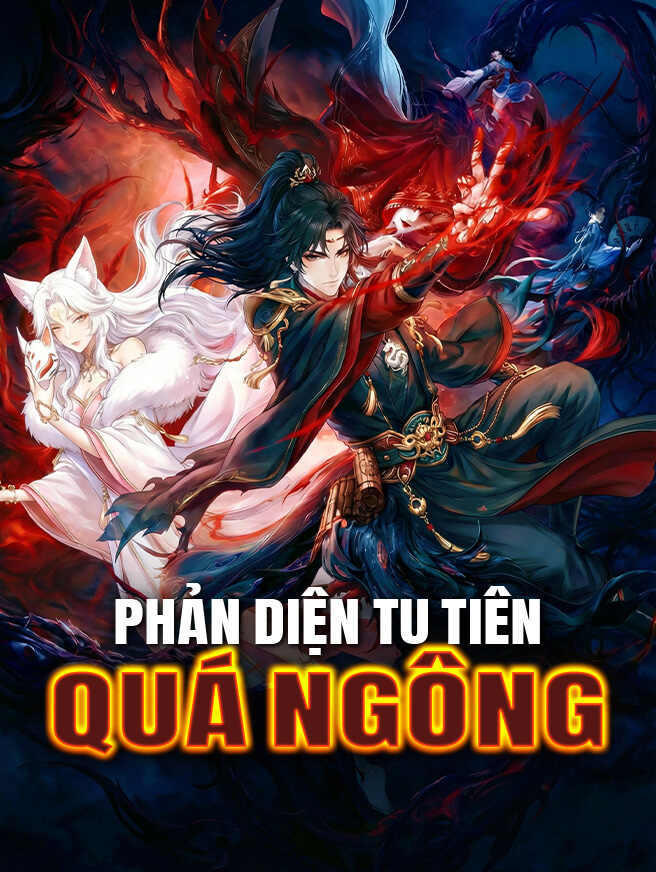 Phản Diện Tu Tiên Quá NgôngXem trọn bộ miễn phí