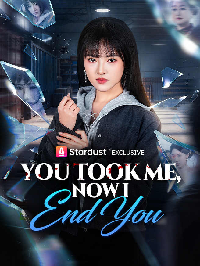 You Took Me, Now I End You