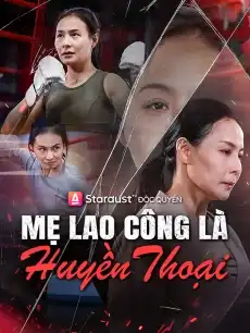 Mẹ Lao Công Là Huyền Thoại