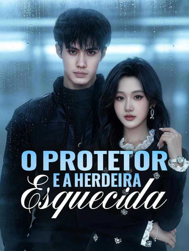 O Protetor e a Herdeira Esquecida