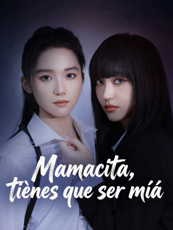 Mamacita, tienes que ser mía