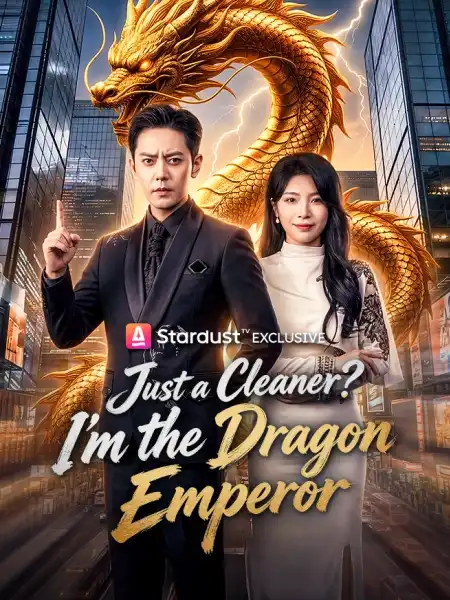 Just a Cleaner? I'm the Dragon Emperor