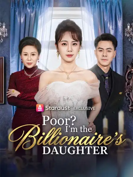 Poor? I'm the Billionaire's Daughter