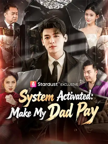 System Activated: Make My Dad Pay