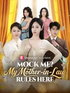 Mock Me? My Mother-in-Law Rules Here