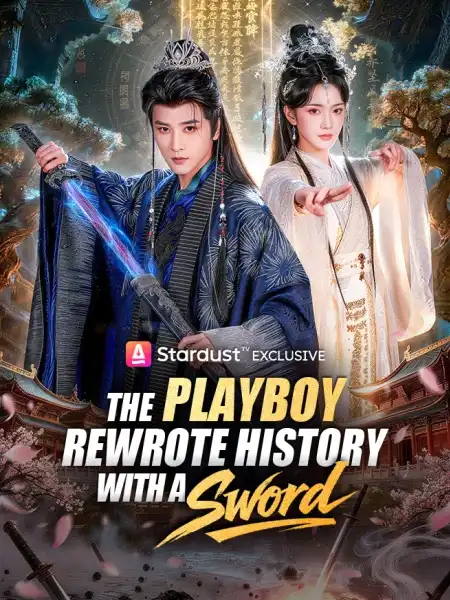 The Playboy Rewrote History with a Sword