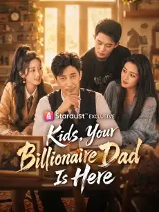 Kids, Your Billionaire Dad Is Here