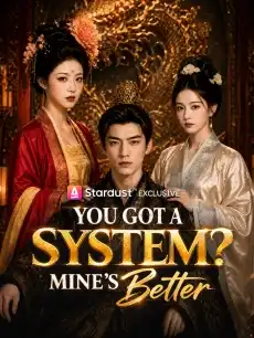 You Got a System? Mine's Better