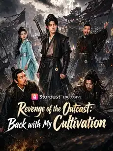 Revenge of the Outcast: Back with My Cultivation
