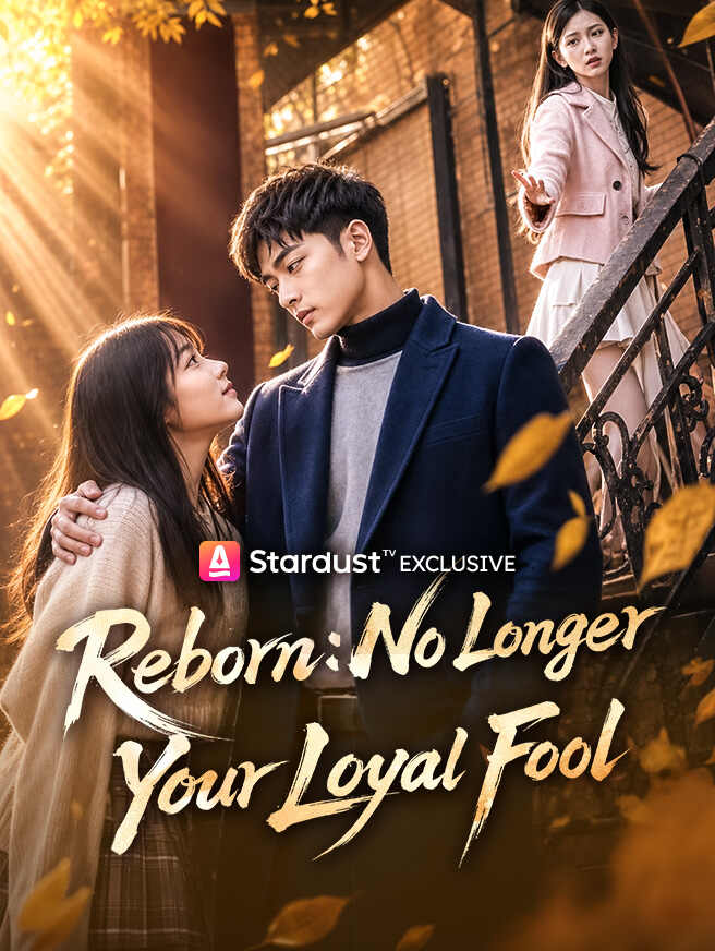 Reborn: No Longer Your Loyal Fool