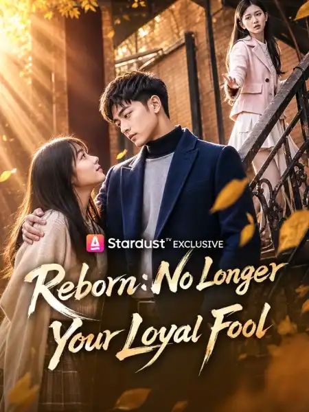 Reborn: No Longer Your Loyal Fool