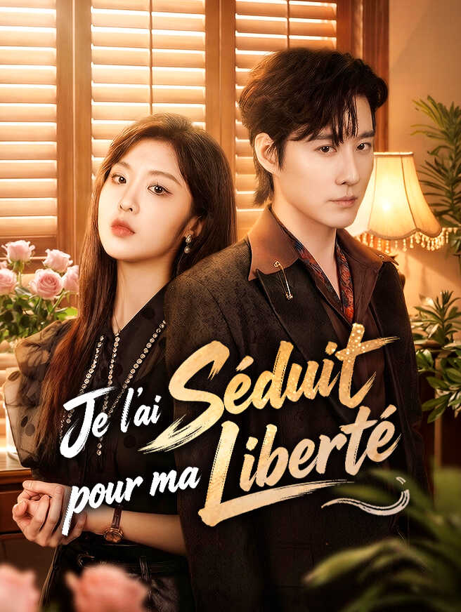 Je l'ai séduit pour ma liberté