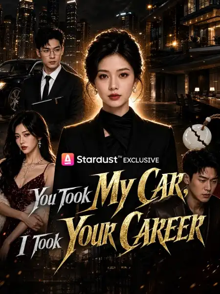You Took My Car, I Took Your Career