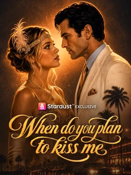 When Do You Plan to Kiss Me