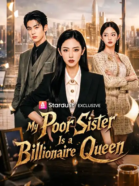 My Poor Sister Is a Billionaire Queen