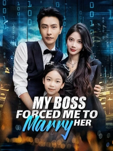 My Boss Forced Me to Marry Her