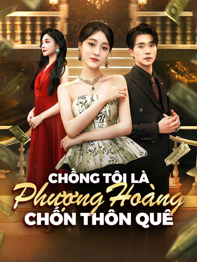 Chồng Tôi Là Phượng Hoàng Chốn Thôn Quê
