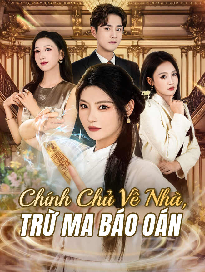 Chính Chủ Về Nhà, Trừ Ma Báo Oán
