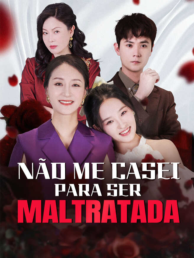 Não Me Casei Para Ser Maltratada