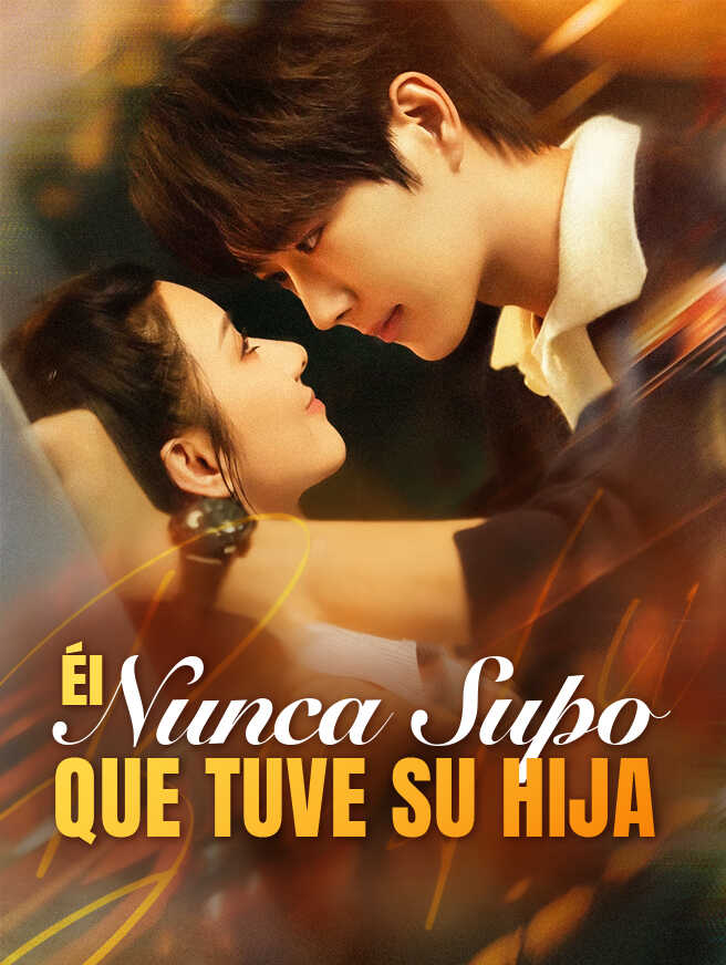 Él Nunca Supo que Tuve su Hija
