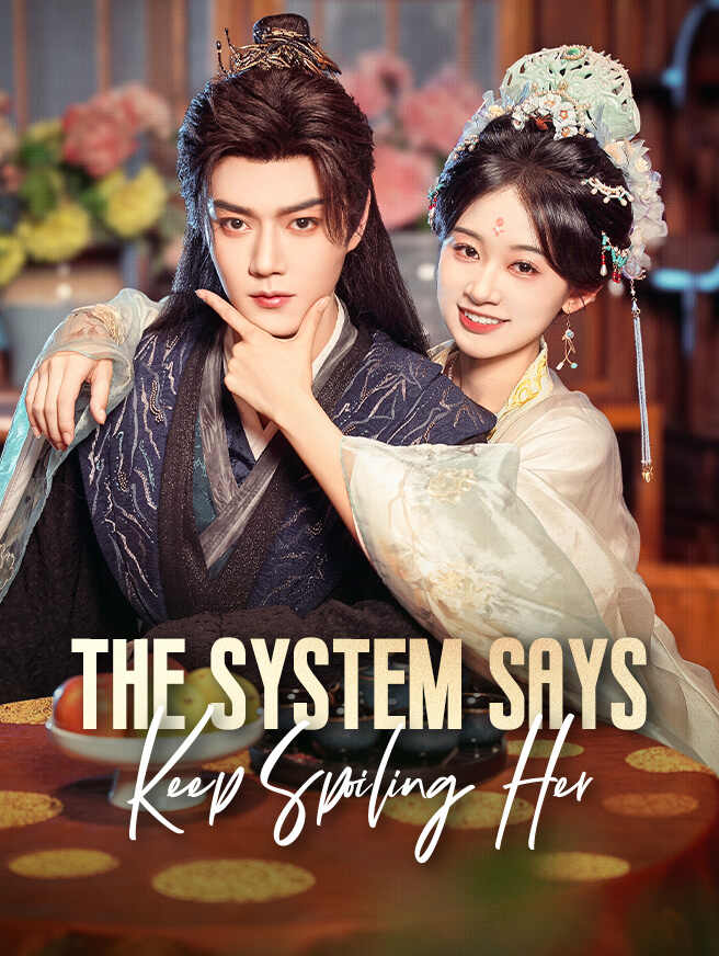 The System Says: Keep Spoiling Her