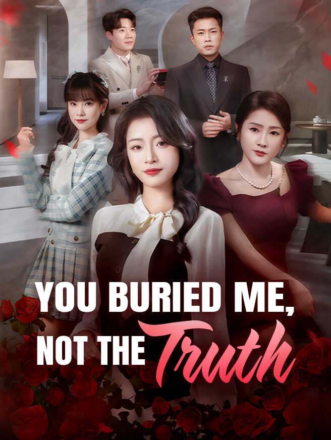 You Buried Me, Not the Truth
