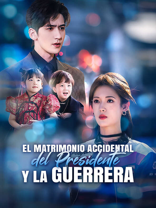 El Matrimonio Accidental del Presidente y la Guerrera