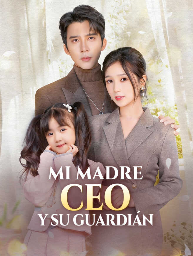 Mi Madre CEO y su Guardián