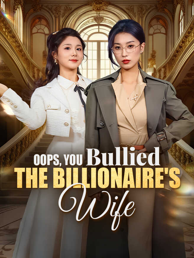 Oops, You Bullied the Billionaire's Wife