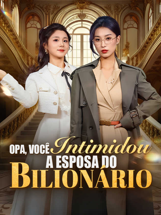 Opa, Você Intimidou a Esposa do Bilionário